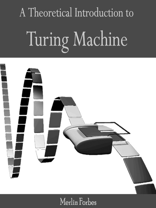 Title details for A Theoretical Introduction to Turing Machine by Merlin Forbes - Wait list